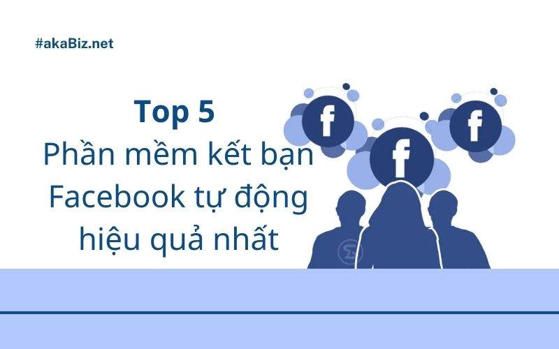 phần mềm kết bạn Facebook