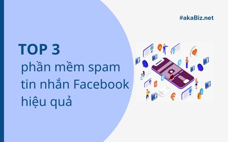 Top 3 phần mềm spam tin nhắn Facebook hiệu quả